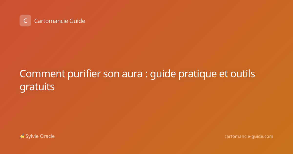 Comment purifier son aura : guide pratique et outils gratuits