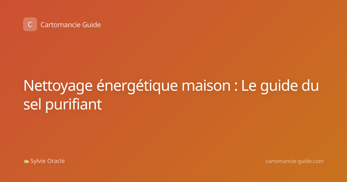Nettoyage énergétique maison : Le guide du sel purifiant
