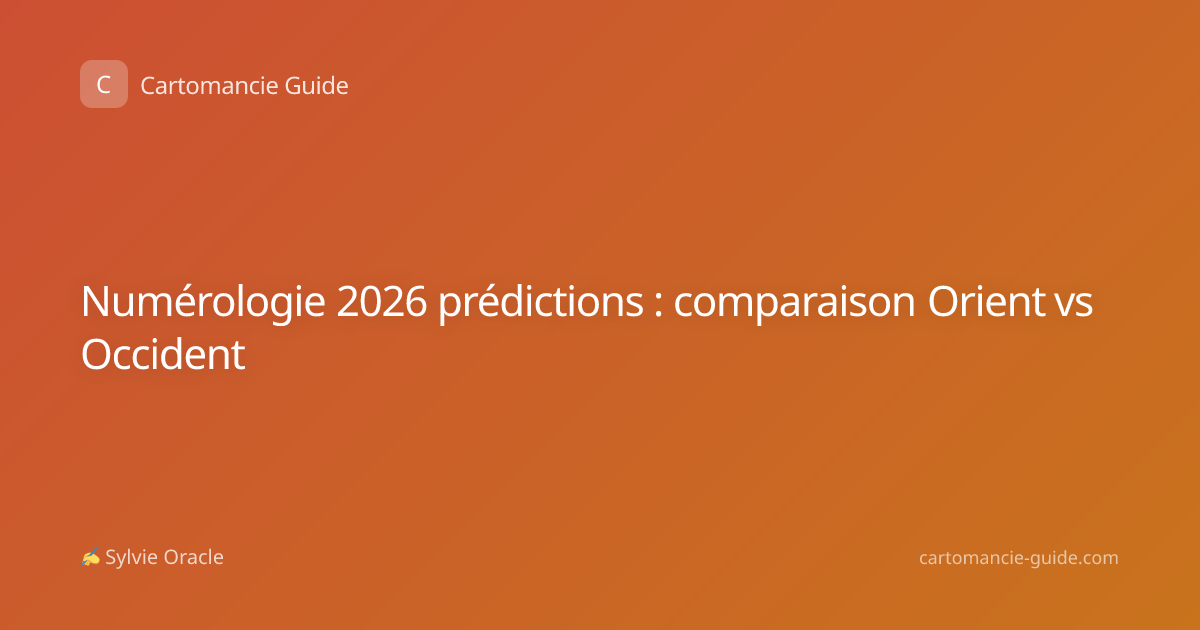 Numérologie 2026 prédictions : comparaison Orient vs Occident