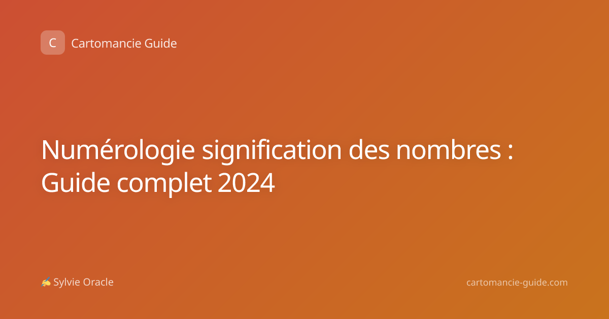 Numérologie signification des nombres : Guide complet 2024