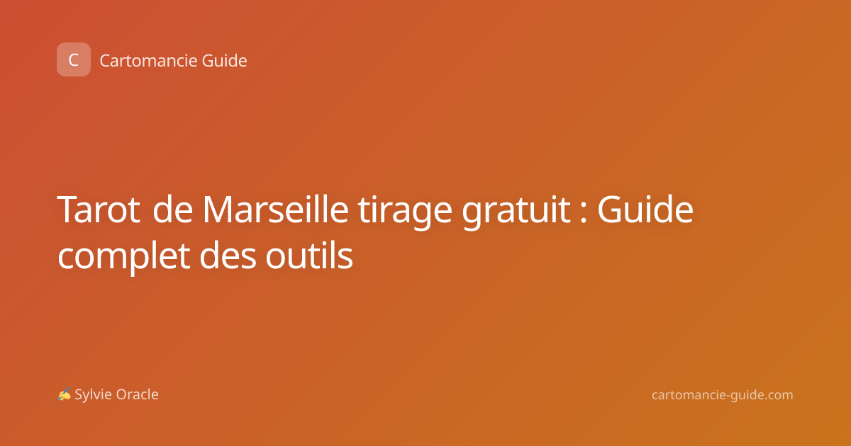 Tarot de Marseille tirage gratuit : Guide complet des outils