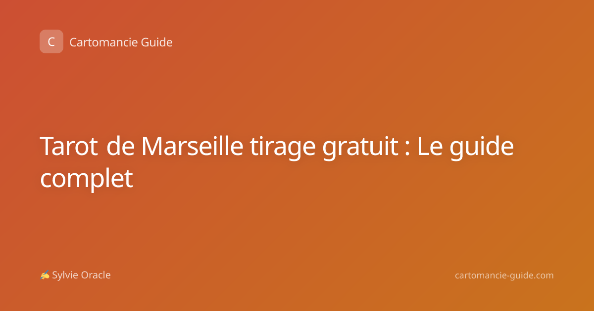 Tarot de Marseille tirage gratuit : Le guide complet